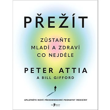 

Přežít: Zůstaňte mladí a zdraví co nejdéle