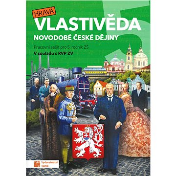 

Hravá vlastivěda 5 Novodobé české dejiny: Pracovní sešit pro 5. ročník ZŠ