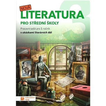 

Nová literatura 3 pro střední školy: Pracovní sešit