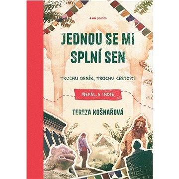 

Jednou se mi splní sen: Trochu deník, trochu cestopis