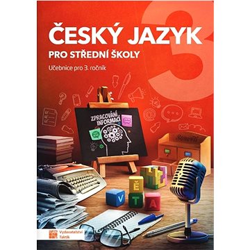 

Český jazyk 3 pro střední školy: Pracovní sešit