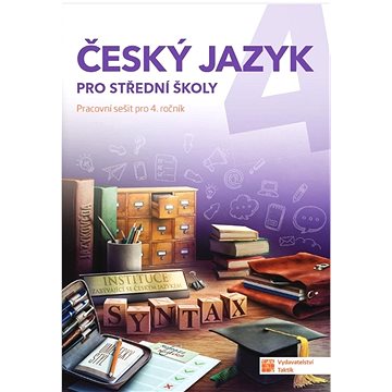 

Český jazyk 4 pro střední školy: Pracovní sešit