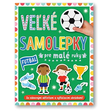 

Velké samolepky pre malé ruky Futbal: So zábavnými aktivitami a vytláčacími obrázkami!