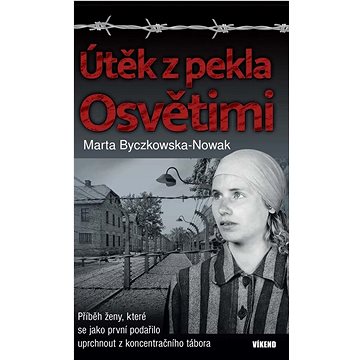 

Útěk z pekla Osvětimi
