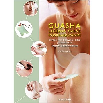 

Guasha-Léčebná masáž poškrabáváním: Přírodní cesta k prevenci a léčbě prostřednictvím tradiční čínsk