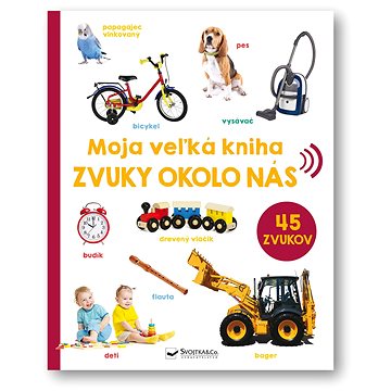 

Moja veľká kniha Zvuky okolo nás