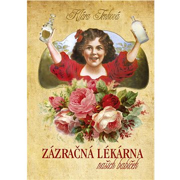 

Zázračná lékárna naší babičky