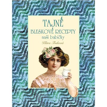 

Tajné bleskové recepty