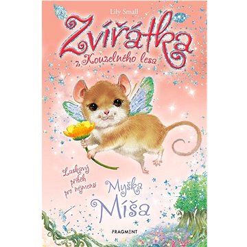 

Zvířátka z Kouzelného lesa Myška Míša