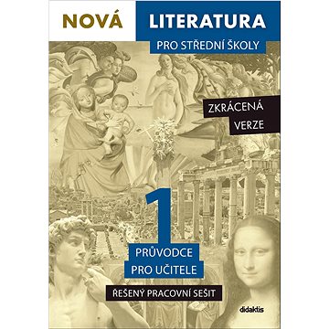 

Nová literatura pro střední školy 1 Řešený pracovní sešit: zkrácená verze