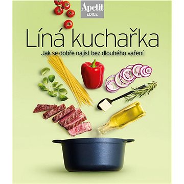 

Líná kuchařka: Jak se dobře najíst bez dlouhého vaření