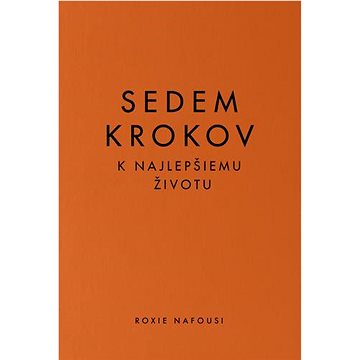 

Sedem krokov k najlepšiemu životu