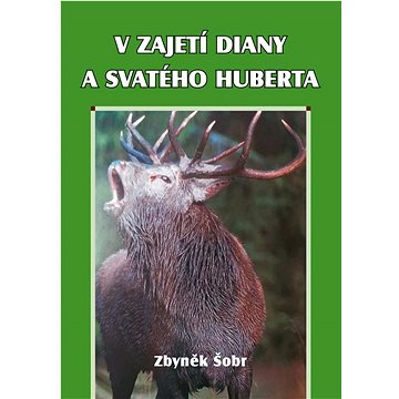 

V zajetí Diany a svatého Huberta