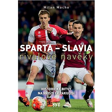 

Sparta - Slavia Rivalové navěky: Historické bitvy na hřišti i v zákulisí