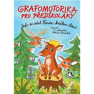 

Grafomotorika pro předškoláky: Jak se stal Fanda králem lesa