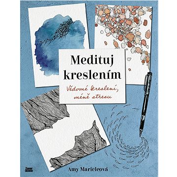 

Medituj kreslením: Vědomé kreslení, méně stresu