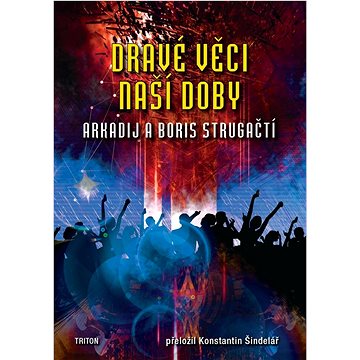 

Dravé věci naší doby