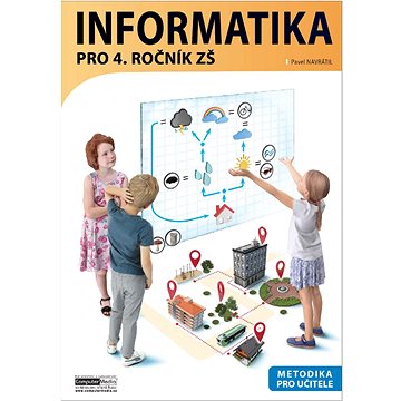 

Informatika pro 4. ročník ZŠ Metodika