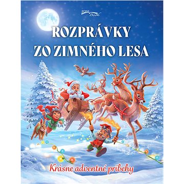 

Rozprávky zo zimného lesa: Krásne adventné príbehy