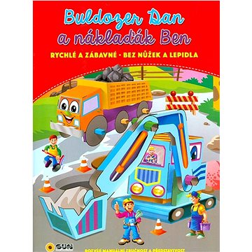 

Buldozér Dany a nákladiak Ben