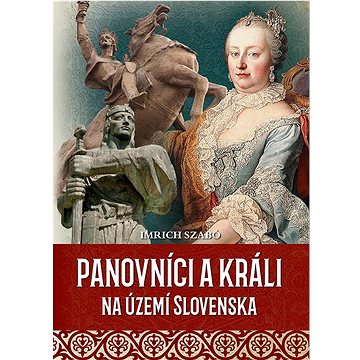 

Panovníci a králi na území Slovenska