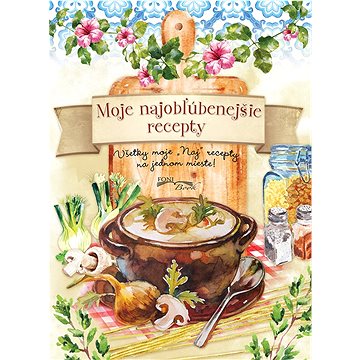 

Moje najobľúbenejšie recepty