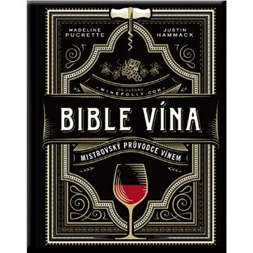 

Bible vína: Mistrovský průvodce vínem