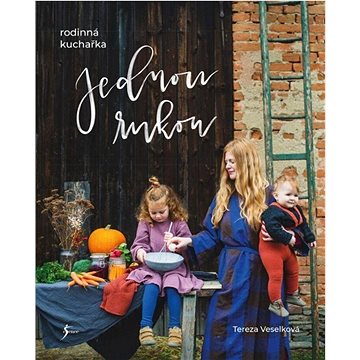 

Jednou rukou: rodinná kuchařka