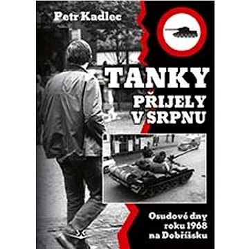 

Tanky přijely v srpnu: Osudové dny roku 1968 na Dobříšsku