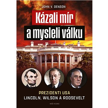

Kázali mír a mysleli válku