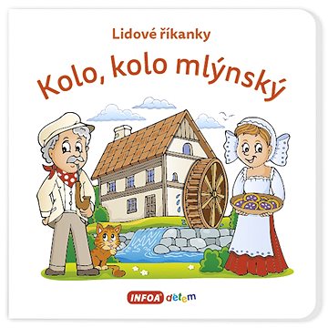 

Kolo, kolo mlýnský: Lidové říkanky