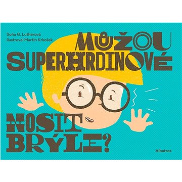 

Můžou superhrdinové nosit brýle