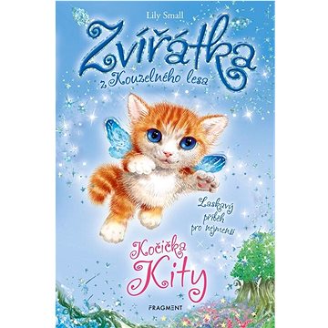 

Zvířátka z Kouzelného lesa Kočička Kity: Laskavý příběh pro nejmenší