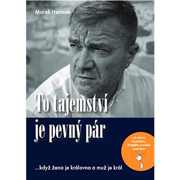 

To tajemství je pevný pár: …když žena je královna a muž je král