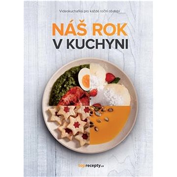 

Náš rok v kuchyni: Videokuchařka pro každé roční období