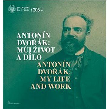 

Antonín Dvořák: Můj život a dílo: Antonín Dvořák: My Life and Work