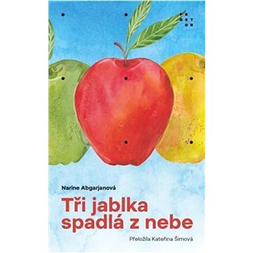 

Tři jablka spadlá z nebe