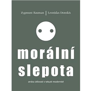 

Morální slepota: Ztráta citlivosti v tekuté modernitě