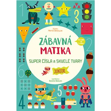 

Zábavná matika Super čísla a úžasné tvary: Super čísla a skvelé tvary