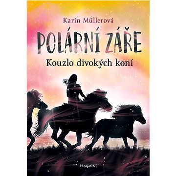 

Polární záře Kouzlo divokých koní