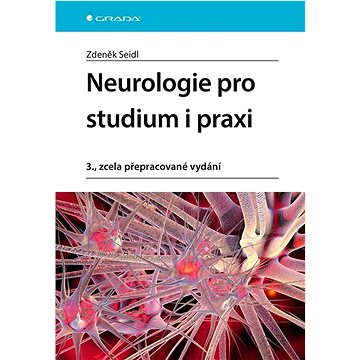 

Neurologie pro studium i praxi: 3., zcela přepracované vydání