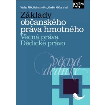 

Základy občanského práva hmotného: Věcná práva. Dědické právo