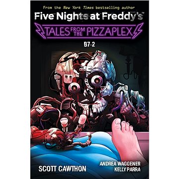 

Five Nights at Freddy's: #8: B7-2: An Afk Book