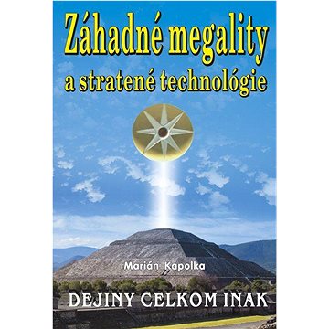 

Záhadné megality a stratené technológie