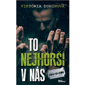 

To nejhorší v nás