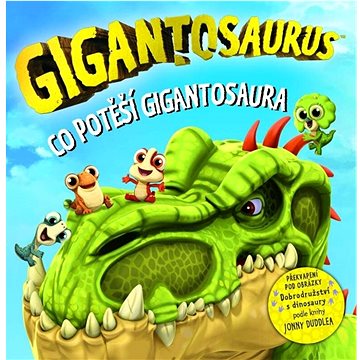 

Gigantosaurus Co potěší gigantosaura