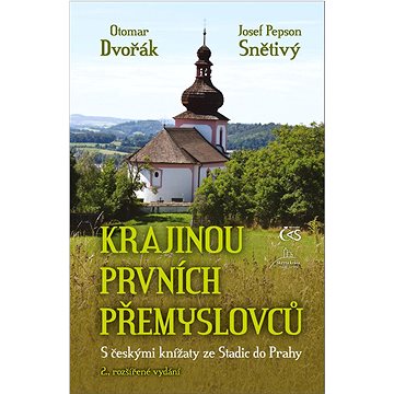 

Krajinou prvních Přemyslovců: S českými knížaty ze Stadic do Prahy