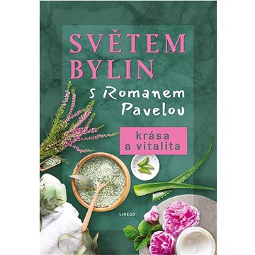 

Světem bylin s Romanem Pavelou