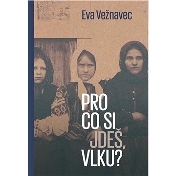 

Pro co si jdeš, vlku