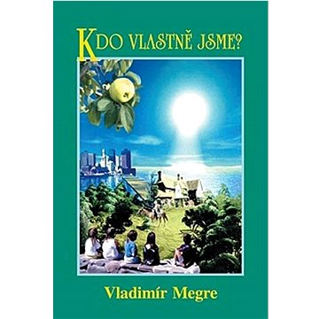 

Kdo vlastně jsme